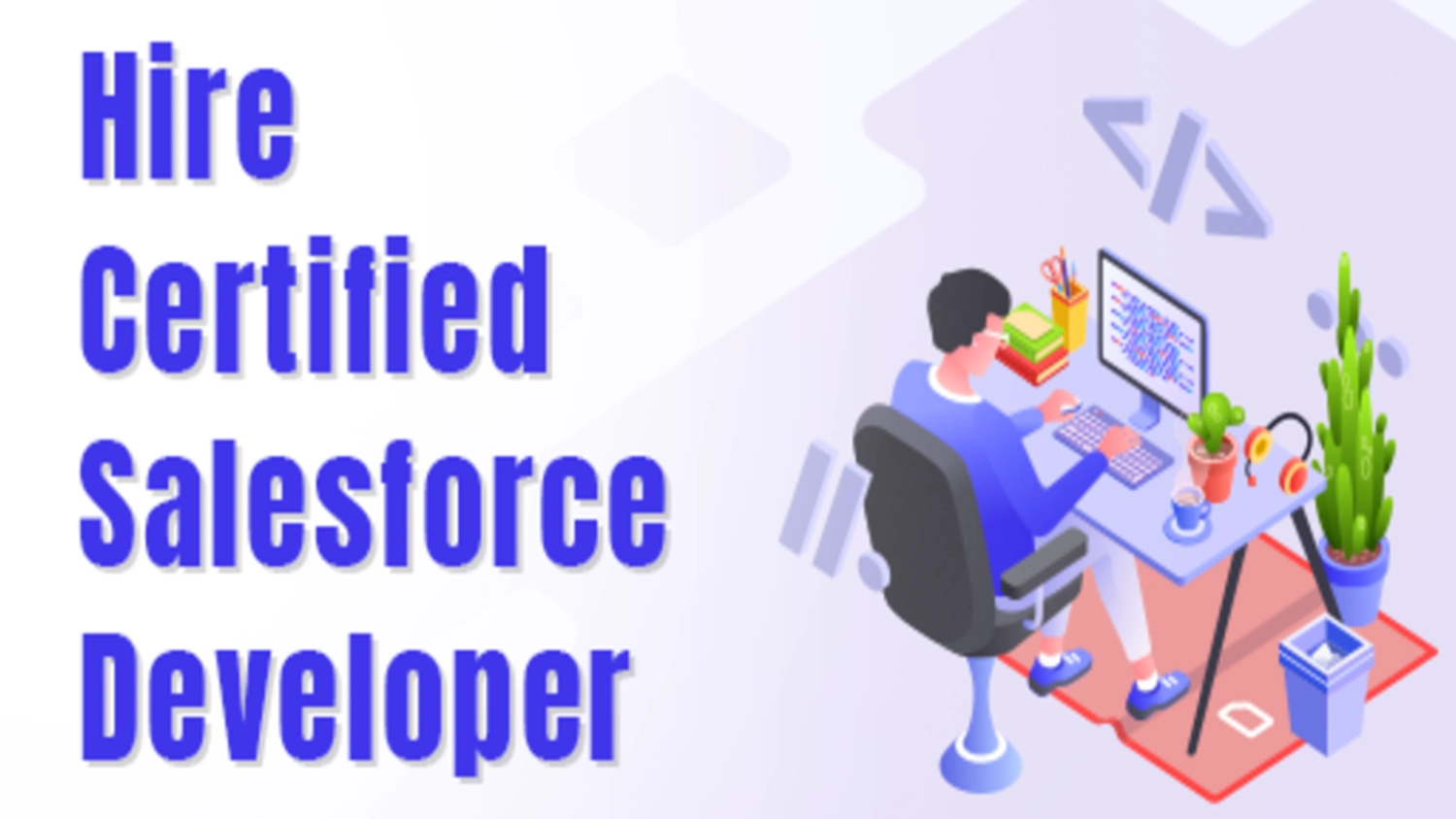 Benefits of Hiring a Remote Salesforce Developer