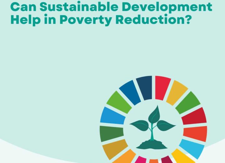 Can Sustainable Development Help in Poverty Reduction