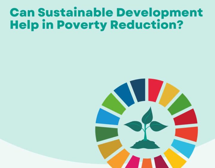 Can Sustainable Development Help in Poverty Reduction