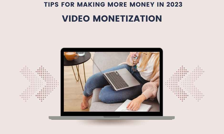 Video Monetization